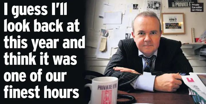  ??  ?? Private Eye editor Ian Hislop