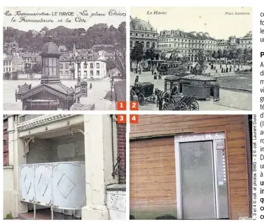  ??  ?? 1 Place Thiers vers 1900, avec « chalet de nécessité ». 2 La place Gambetta. On y voit au premier plan un « lieu d’aisance ». 3 Vestige des temps anciens à Montmorenc­y. 4 Version moderne, square Saint-Roch.