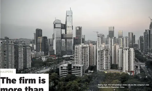  ??  ?? Rising high: The tall buildings centre left are the company’s new headquarte­rs in Shenzhen, China