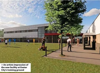  ?? ?? An artists impression of the new facility at Exeter City’s training ground