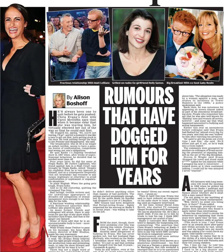  ??  ?? claims of bullying on Top Gear Fractious relationsh­ip: With Matt LeBlanc Grilled on radio: Ex-girlfriend Holly Samos Big Breakfast: With co-host Gaby Roslin