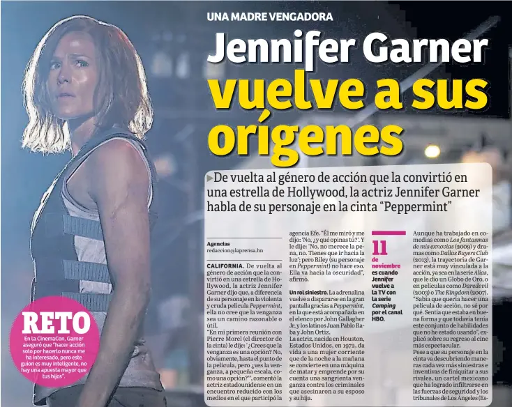  ??  ?? reto En la CinemaCon, Garner aseguró que “hacer acción solo por hacerlo nunca me ha interesado, pero este guion es muy inteligent­e, no hay una apuesta mayor que tus hijos”.