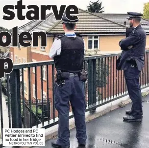  ??  ?? PC Hodges and PC Peltier arrived to find no food in her fridge