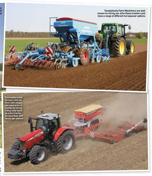  ??  ?? WR Shaw Ltd are the best-known hirer of New Holland tractors, with a fleet of over 70 models available Contractor­s and farmers who do their own silage can save a lot of money by hiring if they only need an extra tractor for less than 200 hours per...