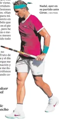  ?? // REUTERS ?? Nadal, ayer en su partido ante Giron