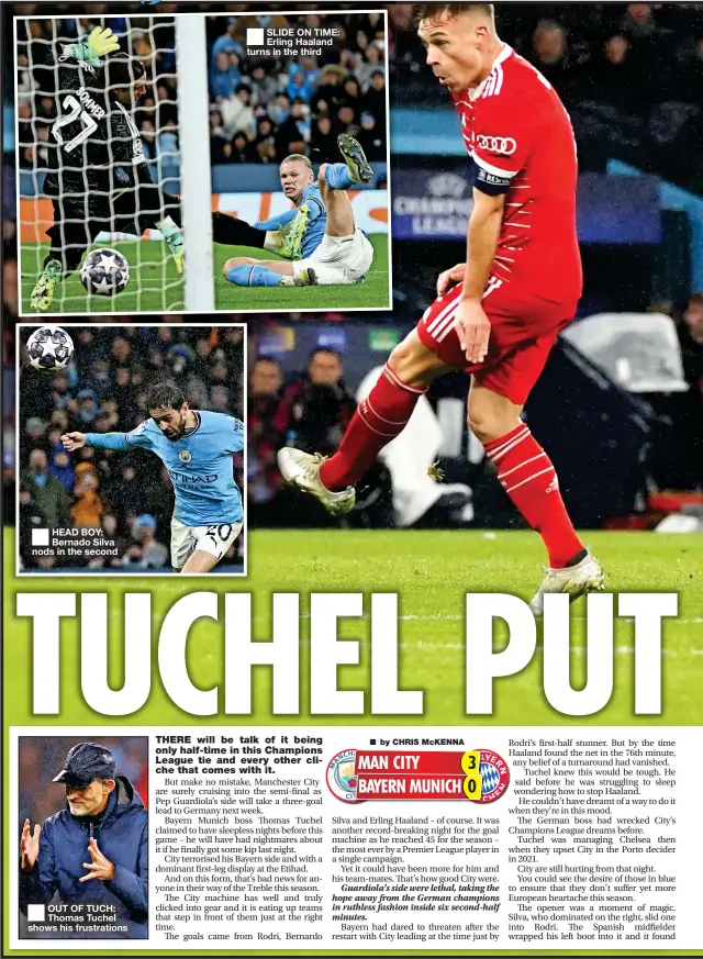  ?? ?? HEAD BOY: Bernado Silva nods in the second
OUT OF TUCH: Thomas Tuchel shows his frustratio­ns
SLIDE ON TIME: Erling Haaland turns in the third