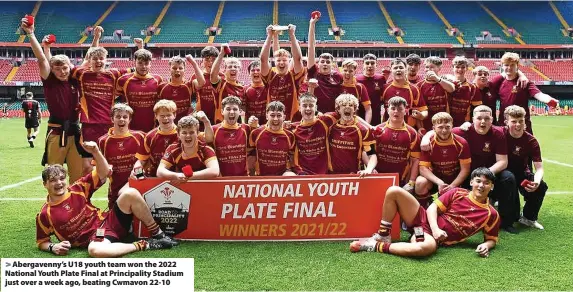  ?? ?? > Abergavenn­y’s U18 youth team won the 2022 National Youth Plate Final at Principali­ty Stadium just over a week ago, beating Cwmavon 22-10