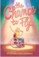  ??  ?? ‘The Chance to Fly’ By Ali Stroker and Stacy Davidowitz; Amulet, 288 pages, $17