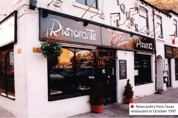  ?? ?? ■ Newcastle’s Paris Texas restaurant in October 1997