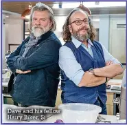  ??  ?? Dave and his fellow Hairy Biker, Si