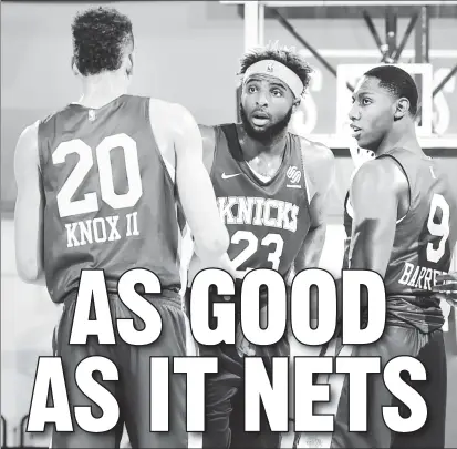  ?? Getty Images ?? BUILDING BLOCKS: With young players such as (from left) Kevin Knox, Mitchell Robinson, and RJ Barrett to build on, John Starks believes the Knicks can overachiev­e and make the playoffs, much as the Nets did last season.