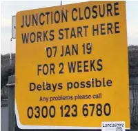  ?? The warning sign informing drivers of the ‘danger junction’ closure ??