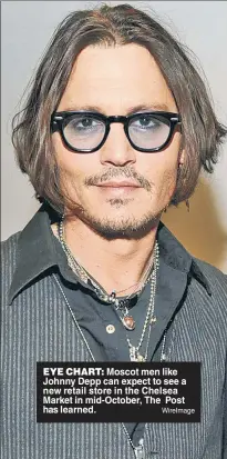  ?? WireImage ?? EYE CHART: Moscot men like Johnny Depp can expect to see a new retail store in the Chelsea Market in mid-October, The Post has learned.