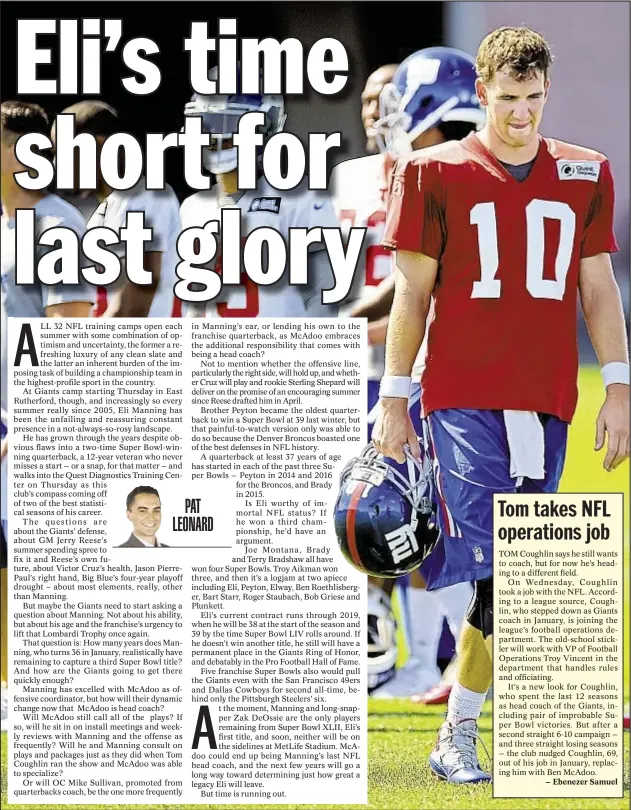  ??  ?? Eli Manning may be enjoying some of his best seasons while in his 30s, but time is running short for Giants QB to grab one last Super Bowl crown.