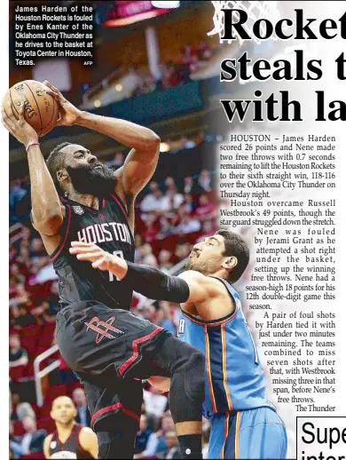  ?? AFP ?? James Harden of the Houston Rockets is fouled by Enes Kanter of the Oklahoma City Thunder as he drives to the basket at Toyota Center in Houston, Texas.