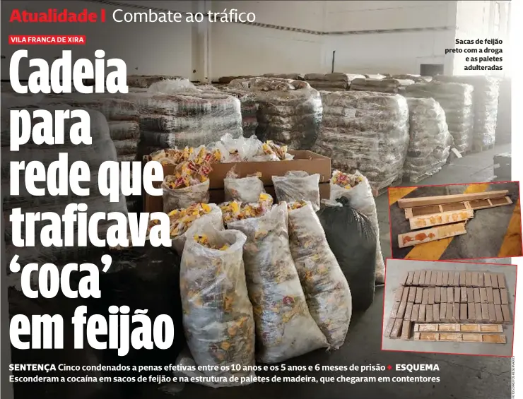  ?? ?? Sacas de feijão preto com a droga e as paletes adulterada­s