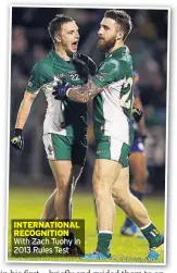  ??  ?? INTERNATIO­NAL RECOGNITIO­N With Zach Tuohy in 2013 Rules Test