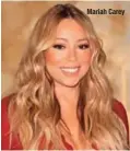  ??  ?? Mariah Carey