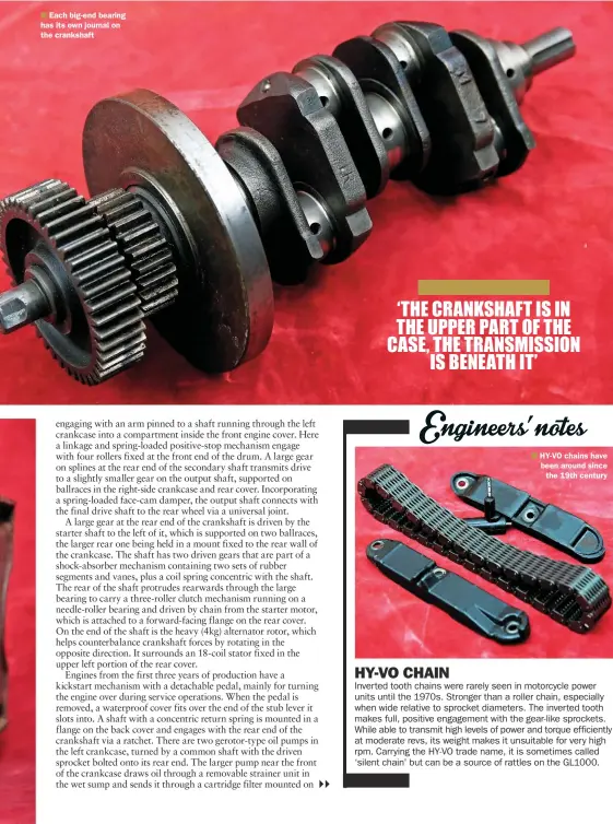  ??  ?? Each big-end bearing has its own journal on the crankshaft HY-VO chains have been around since the 19th century