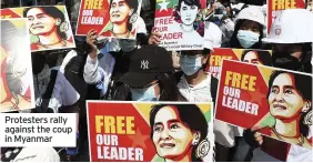  ??  ?? Protesters rally against the coup in Myanmar