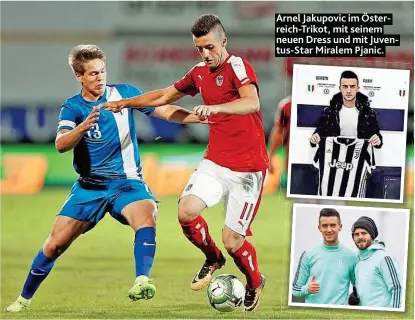  ??  ?? Arnel Jakupovic im Österreich- Trikot, mit seinem neuen Dress und mit Juventus- Star Miralem Pjanic.
