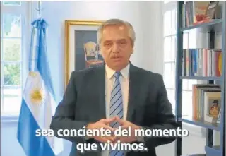  ?? CAPTURA ?? MUTACIÓN. El viernes, el Presidente se limitó a un breve video por la cuarentena.