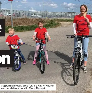  ??  ?? Supporting Blood Cancer UK are Rachel Hudson and her children Isabella, 7, and Frank, 4.