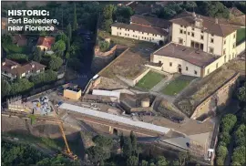  ??  ?? HISTORIC: Fort Belvedere, near Florence