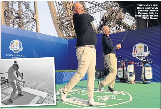  ?? Picture: ANDREW REDINGTON ?? THE HIGH LIFE: Bjorn and Furyk emulate Arnold Palmer, left, by firing balls off the Eiffel Tower