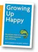  ??  ?? Growing Up Happy:: Ten Proven Ways To Increase Your Child’s Happiness And Well-being by Alexia Barrable & Dr Jenny Barnett