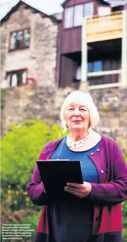  ??  ?? ‘There was massive confusion’: But around 90% of Elizabeth Daniel’s cottages will be occupied for the first week of reopening, compared to about 75% at the same period last year