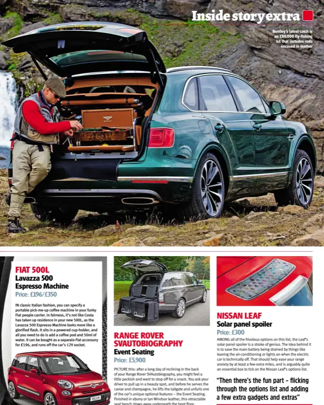  ??  ?? Bentley’s latest catch is an £80,000 fly-fishing kit that includes rods encased in leather