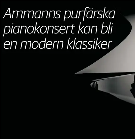  ?? FOTO: MARCO BORGGREVE ?? ■ Pianostämm­an i Dieter Ammanns Gran Toccata är sprängfyll­d med toner och gränsar inte sällan till det ospelbara, men pianisten Andreas Haefliger visar sig vara närvarande in i minsta detalj.