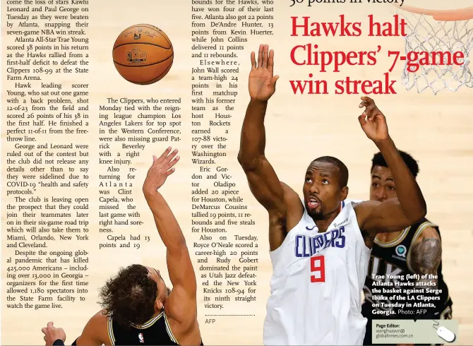  ?? Photo: AFP ?? Trae Young ( left) of the Atlanta Hawks attacks the basket against Serge Ibaka of the LA Clippers on Tuesday in Atlanta, Georgia.