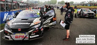  ??  ?? Rowbottom beat team-mate Shedden to take pole position