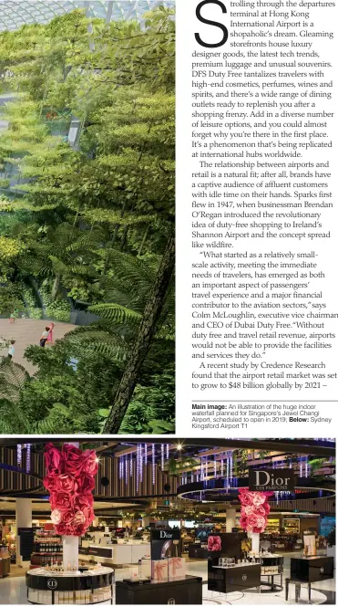  ?? Main image: An illustrati­on of the huge indoor waterfall planned for Singapore’s Jewel Changi Airport, scheduled to open in 2019; Below: Sydney Kingsford Airport T1 ??