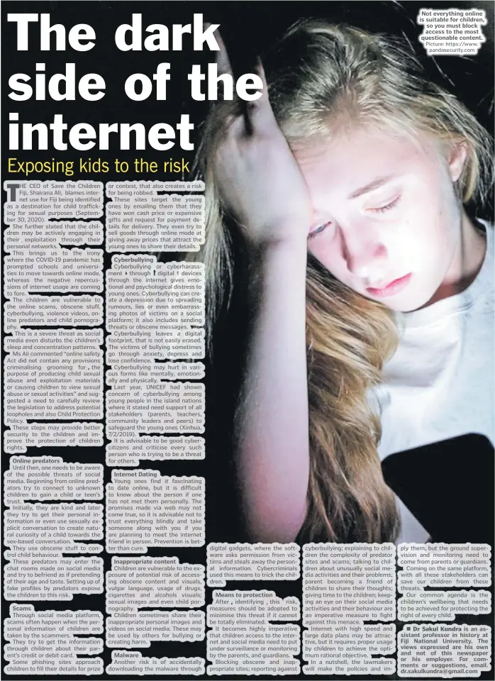  ?? Picture: https://www. pandasecur­ity.com ?? Online predators
Internet Dating
Not everything online is suitable for children, soIlyaoiu must block access to the most questionab­le content.
is an assistant professor in history at Fiji National University. The views expressed are his own and not of this newspaper or his employer. For comments or suggestion­s, email. dr.sakulkundr­a@gmail.com