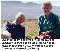  ?? ?? Queen Elizabeth and Prince Philip, the Duke of Edinburgh, pictured at the top of the Coyles of Muick in Scotland in 2003. Photograph by The Countess of Wessex/Royal Family