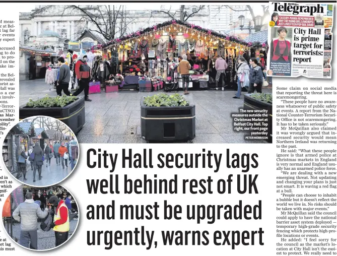  ?? PETER MORRISON ?? The new security measures outside the Christmas Market at Belfast City Hall. Top right, our front page
yesterday