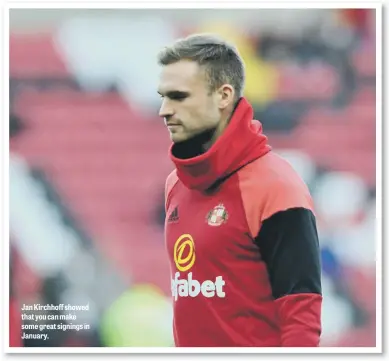  ??  ?? Jan Kirchhoff showed that you can make some great signings in January.