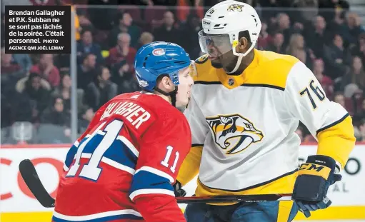  ?? PHOTO AGENCE QMI JOËL LEMAY ?? Brendan Gallagher et P.K. Subban ne se sont pas lâchés de la soirée. C’était personnel.