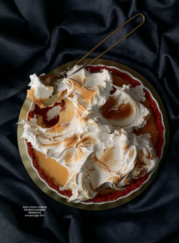  ??  ?? EASY STICKY LEMON PIE WITH SHERBET MERINGUE Ho(rneecyippe­optasge 107) (recipe page 116)