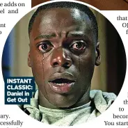  ?? ?? INSTANT CLASSIC: Daniel in Get Out