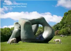  ??  ?? Sheep graze around Henry Moore’s Large Two Forms