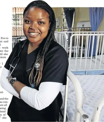  ?? ./ SANDILE NDLOVU ?? Pamela Sithole, now an intern doctor at Rahima Moosa Mother and Child Hospital, had to juggle her studies and part-time domestic work to put food on the table