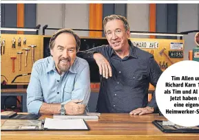  ??  ?? Tim Allen und Richard Karn 1991 als Tim und Al (re.). Jetzt haben sie eine eigene Heimwerker-Show