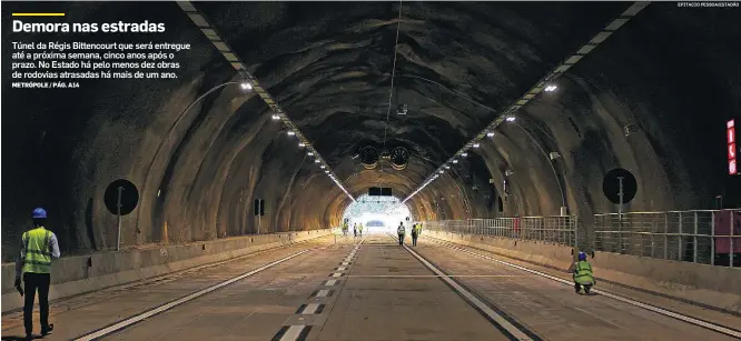  ??  ?? Túnel da Régis Bittencour­t que será entregue até a próxima semana, cinco anos após o prazo. No Estado há pelo menos dez obras de rodovias atrasadas há mais de um ano. EPITACIO PESSOA/ESTADÃO