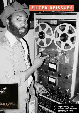  ?? ?? Tape rolling: dub wizard Dennis Bovell at worky in 1978.