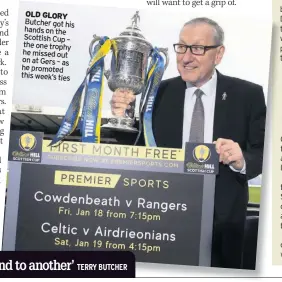  ??  ?? OLD GLORY Butcher got his hands on the Scottish Cup – the one trophy he missed out on at Gers – as he promoted this week’s ties