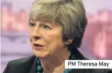  ??  ?? PM Theresa May